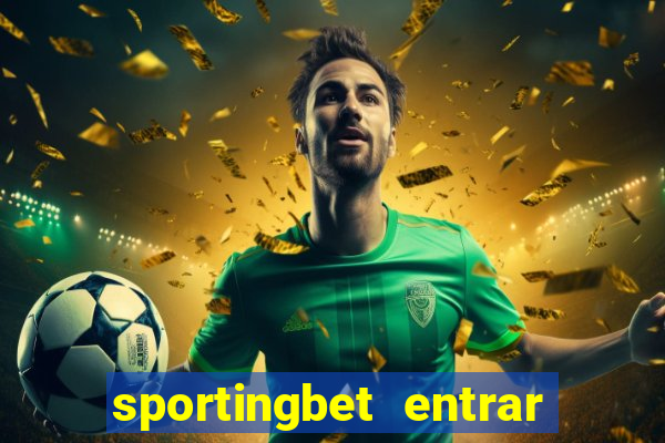 sportingbet entrar na minha conta